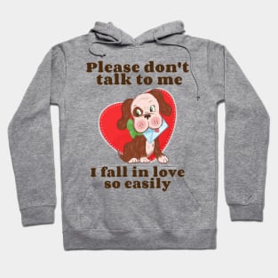 Dont Talk to Me Dog Cool Valentines Funny Valentines Day Anti Valentine Hoodie